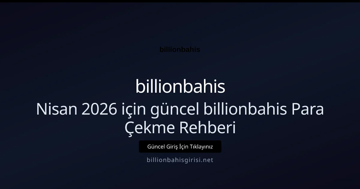 billionbahis Para Çekme Rehberi