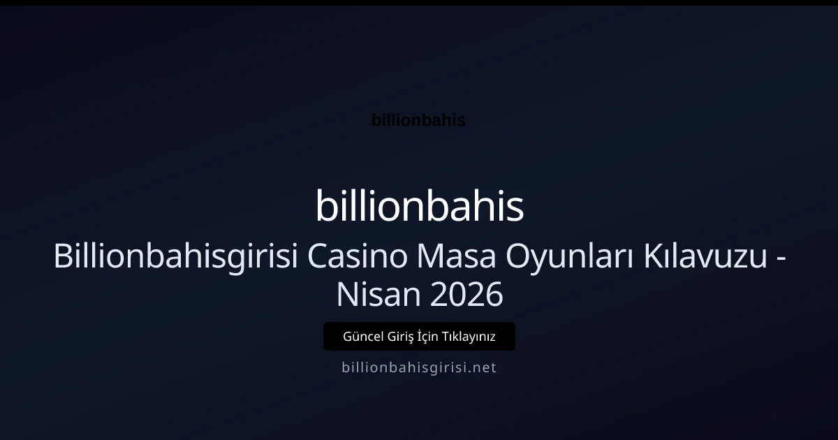 Billionbahisgirisi Casino Masa Oyunları Kılavuzu