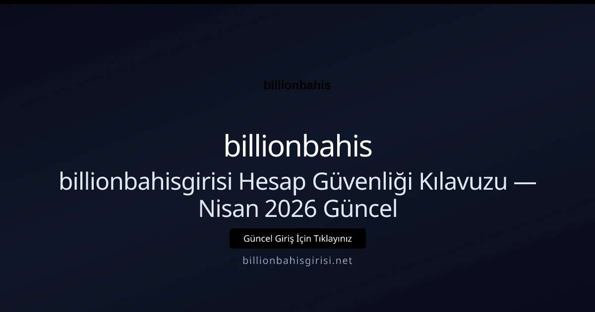 billionbahisgirisi Hesap Güvenliği Kılavuzu